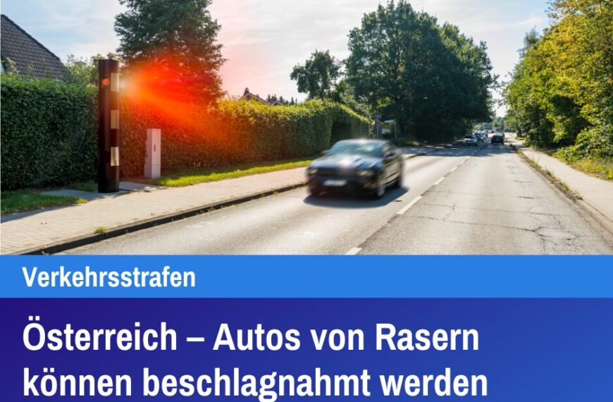 Oesterreich – Autos von Rasern können beschlagnahmt werden