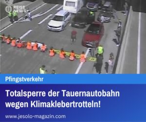 Totalsperre der Tauernautobahn wegen Klimaklebertrotteln!