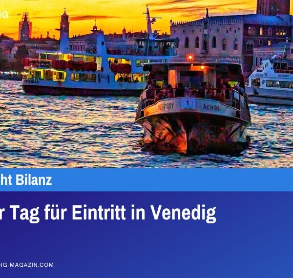 Letzter Tag für Eintritt in Venedig
