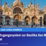 Neues Zugangssystem zur Basilika San Marco gestartet