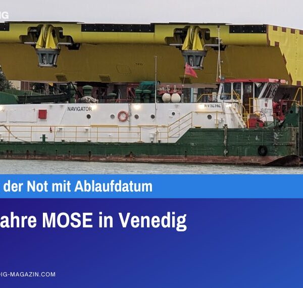 Fünf Jahre MOSE in Venedig