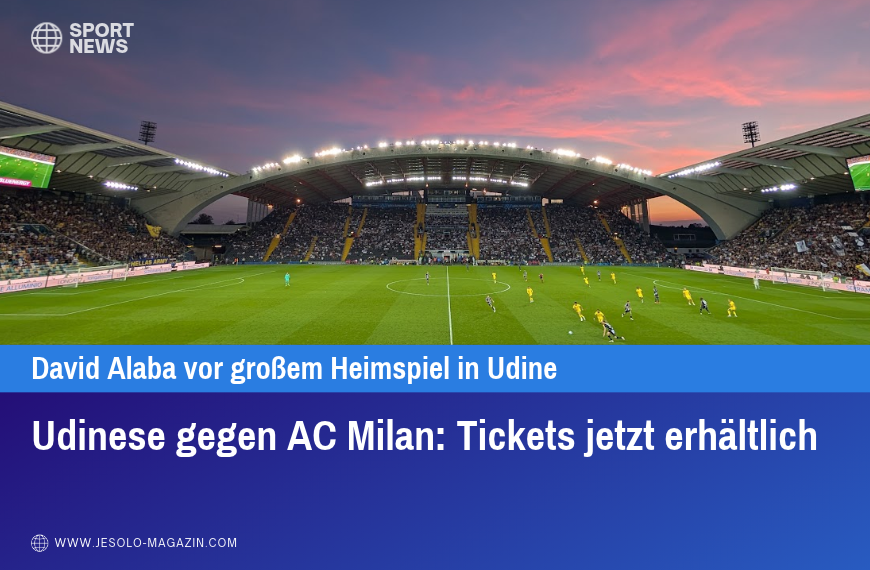 Udinese gegen AC Milan - Tickets jetzt erhältlich